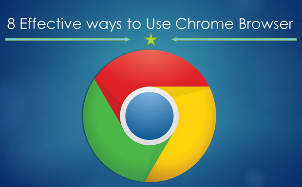 How To Use Google Chrome Browser More Effectively